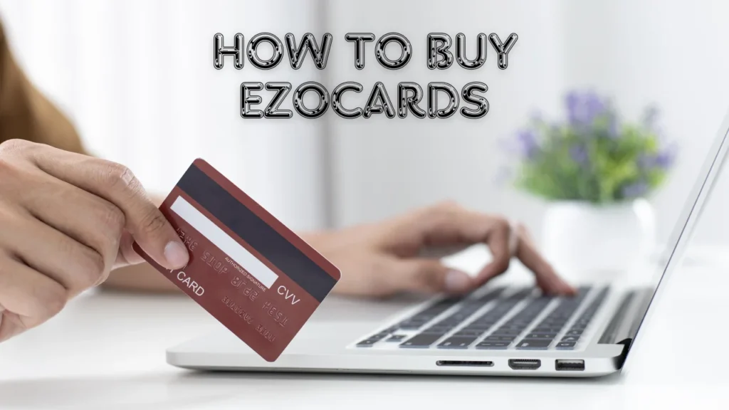 How to Buy Ezocards