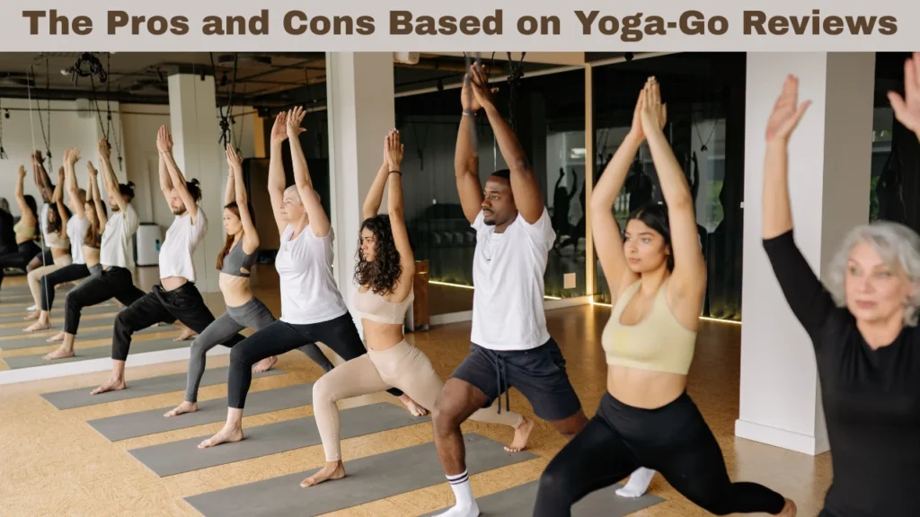 The Pros and Cons Based on Yoga-Go Reviews
