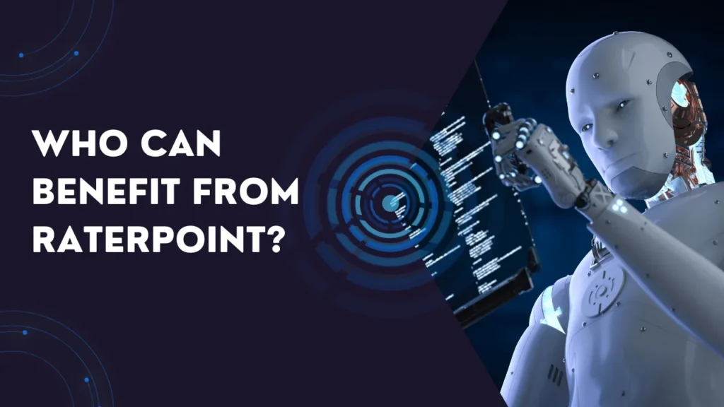 Who Can Benefit from Raterpoint?