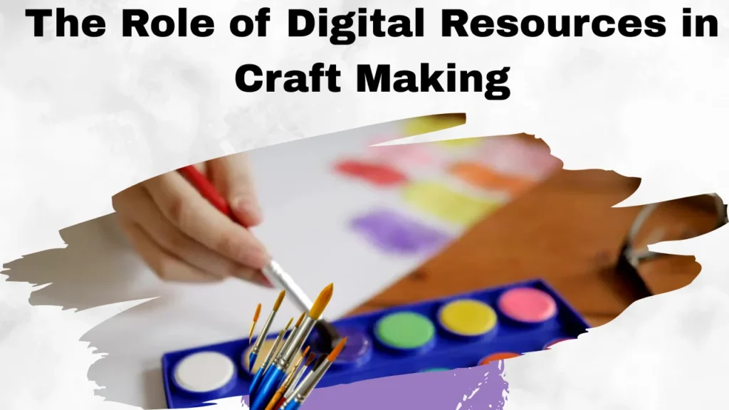 Crafts for kids and The Role of Digital Resources in Craft Making