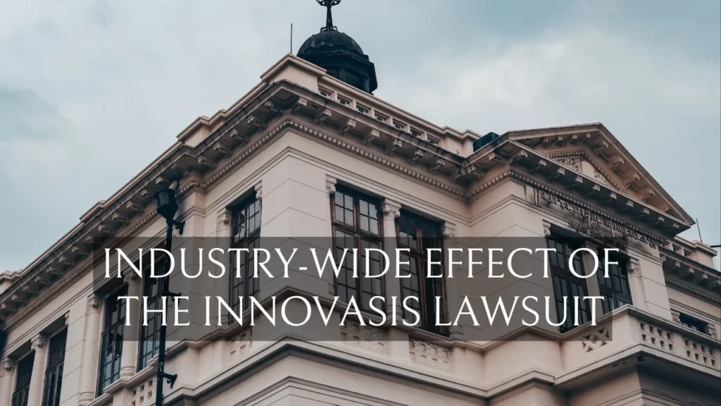 Industry-Wide Effect of the Innovasis Lawsuit