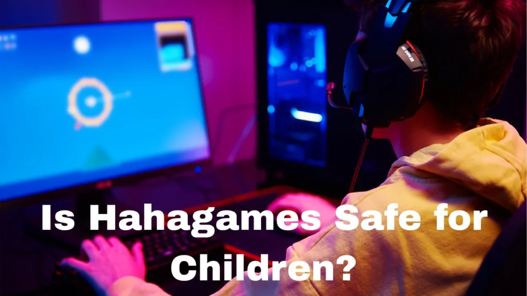 Is Hahagames Safe for Children?