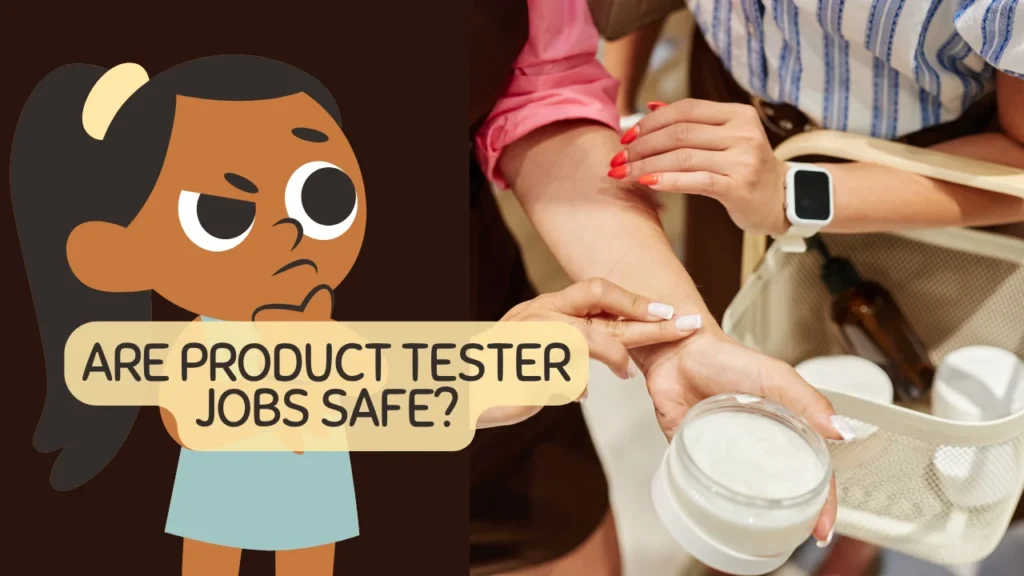Are Product Tester Jobs Safe?