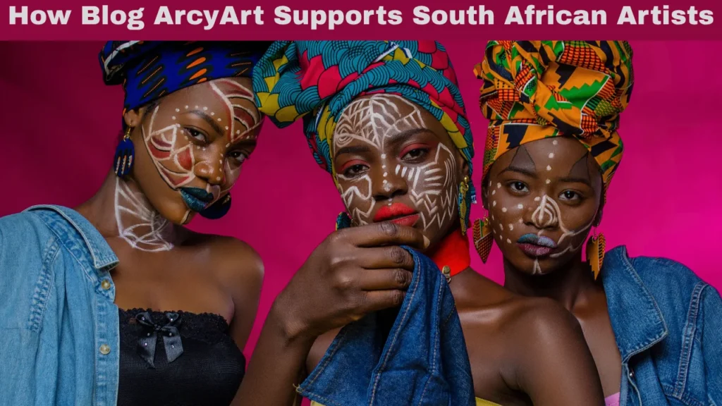 How Blog ArcyArt Supports South African Artists
