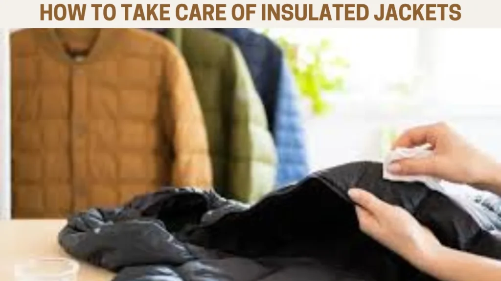 How to Take Care of Insulated Jackets