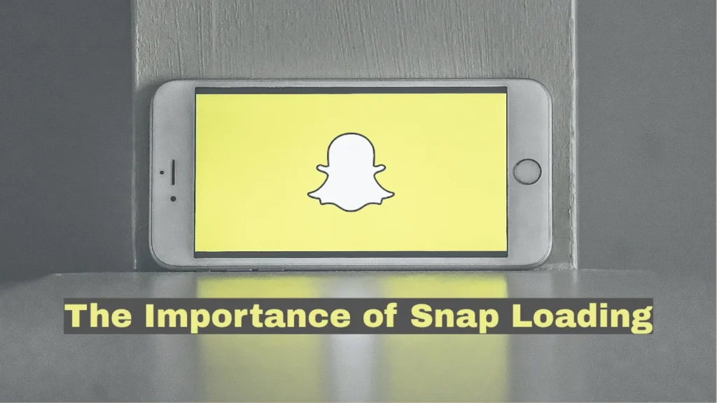 The Importance of Snap Loading