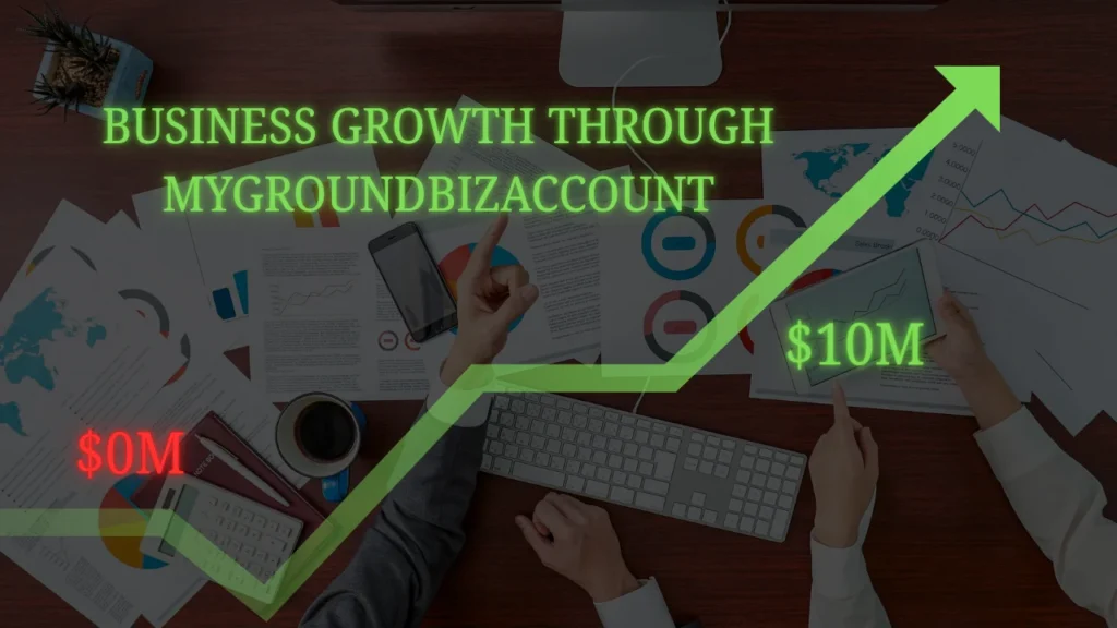 Business Growth Through MyGroundBizAccount