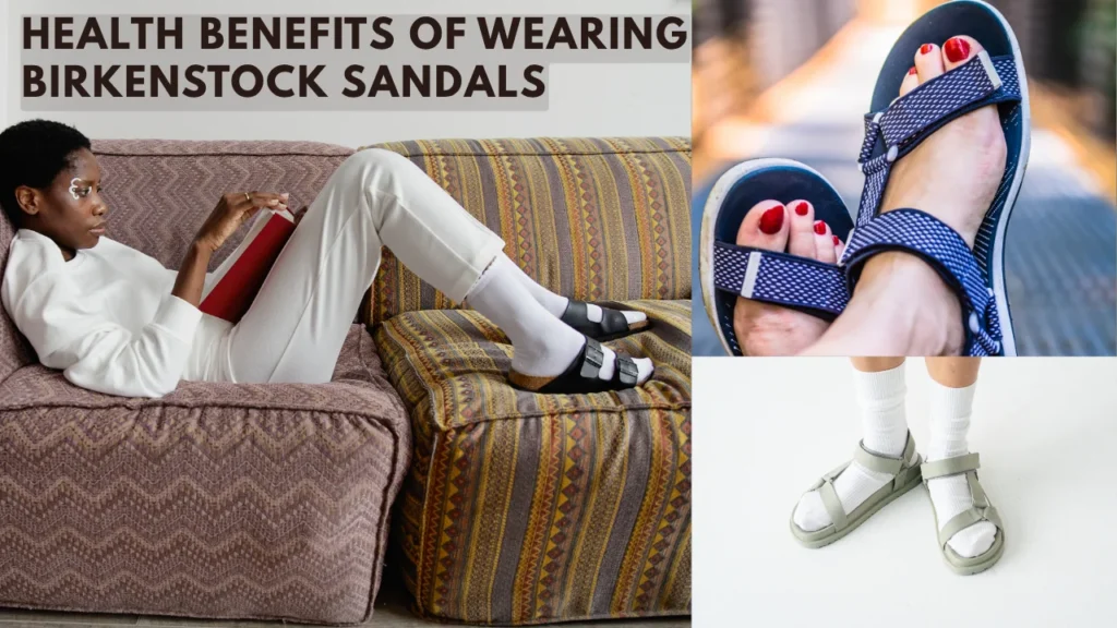Health Benefits of Wearing Birkenstock Sandals