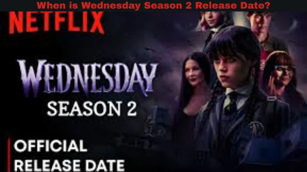 When is Wednesday Season 2 Release Date?