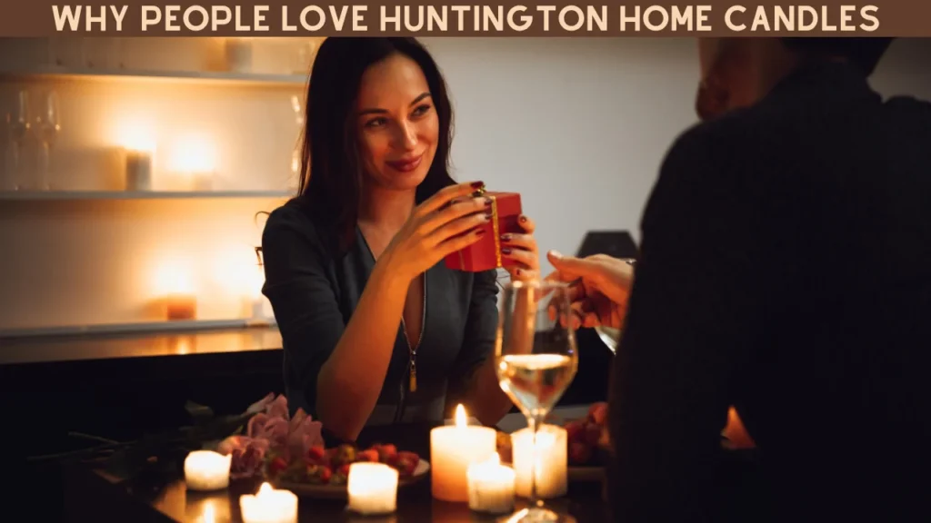 Why People Love Huntington Home Candles